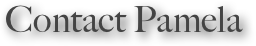 
Contact Pamela 